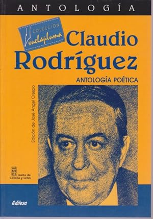 Seller image for CLAUDIO RODRIGUEZ. ANTOLOGIA POETICA for sale by LIBRERIA TORMOS