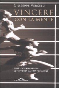 Seller image for Vincere con la mente. Come si diventa campioni: lo stato della massima prestazione for sale by Libro Co. Italia Srl