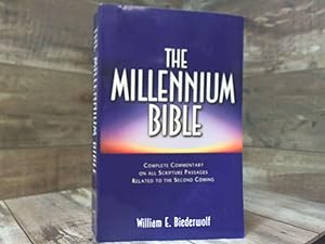 Seller image for The Millennium Bible: Complete Commentary on All Scripture Passages Related to the Second Coming for sale by Archives Books inc.