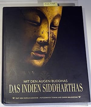 Mit den Augen Buddhas. Das Indien Siddharthas