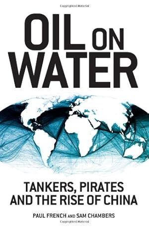 Seller image for Oil on Water: Tankers, Pirates and the Rise of China [Soft Cover ] for sale by booksXpress