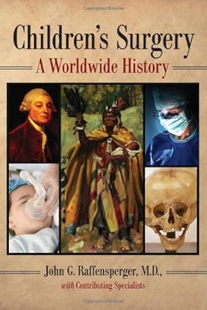 Image du vendeur pour Children's Surgery: A Worldwide History by John G. Raffensperger M.D. [Paperback ] mis en vente par booksXpress