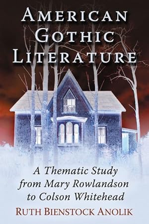 Immagine del venditore per American Gothic Literature : A Thematic Study from Mary Rowlandson to Colson Whitehead venduto da GreatBookPrices