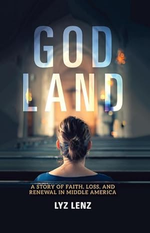 Bild des Verkufers fr God Land : A Story of Faith, Loss, and Renewal in Middle America zum Verkauf von AHA-BUCH GmbH