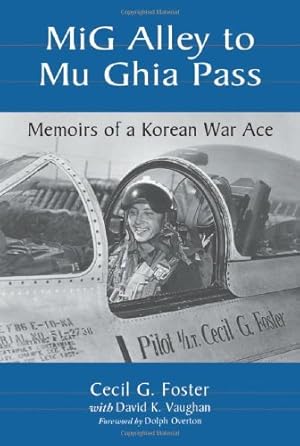 Image du vendeur pour Mig Alley to Mu Ghia Pass: Memoirs of a Korean War Ace by Foster, Cecil G., Vaughan, David Kirk [Paperback ] mis en vente par booksXpress