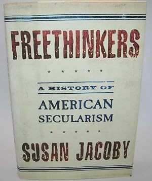 Image du vendeur pour Freethinkers: A History of American Secularism mis en vente par Easy Chair Books