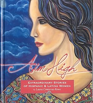 Bild des Verkufers fr AIM HIGH: Extraordinary Stories of Hispanic and Latina Women zum Verkauf von Bookmarc's