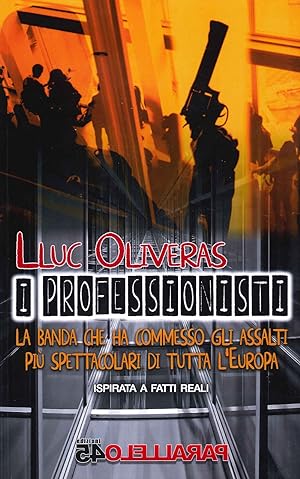 Seller image for I Professionisti. La Banda che ha commesso gli assalti piu spettacolari di tutta l'Europa for sale by Libro Co. Italia Srl