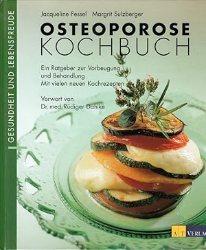 Bild des Verkufers fr Osteoporose Kochbuch. Ein Ratgeber zur Vorbeugung und Behandlung. Mit vielen Kochrezepten. zum Verkauf von Rheinlandia Verlag