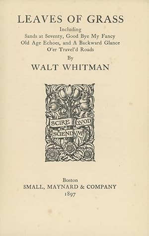 Leaves of Grass, Including Sands at Seventy, Good Bye My Fancy, Old Age Echoes, and A Backwards G...