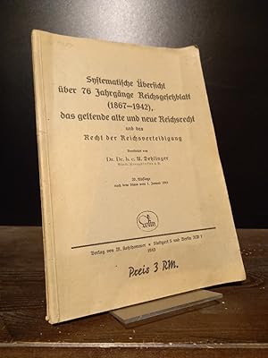 Systematische Übersicht über 76 Jahrgänge Reichsgesetzblatt (1867-1942), das geltende alte und ne...