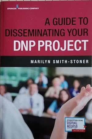 Imagen del vendedor de A Guide to Disseminating Your DNP Project a la venta por Mowrey Books and Ephemera