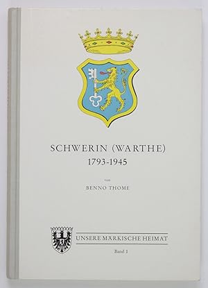 Schwerin (Warthe) 1793-1945. Wirtschafts-, Kultur- und Sozialgeschichte einer ostdeutschen Kleins...