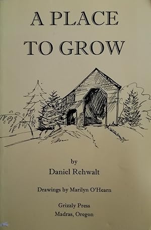 Seller image for A Place to Grow: Growing Up in a Sawmill Town for sale by Mowrey Books and Ephemera