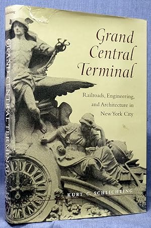 Grand Central Terminal: Railroads, Engineering, and Architecture in New York City