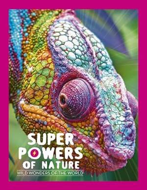 Seller image for Superpowers of Nature : Wild Wonders of the World for sale by GreatBookPrices