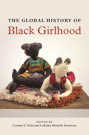 Image du vendeur pour Global History of Black Girlhood mis en vente par GreatBookPrices