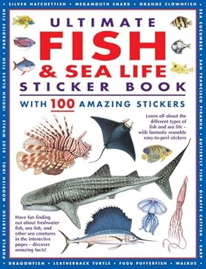 Seller image for Ultimate Fish & Sea Life Sticker Book with 100 Amazing Stickers: Learn All About the Different Types of Fish and Sea Life â" With Fantastic Reusable Easy-To-Peel Stickers by Armadillo Press [Paperback ] for sale by booksXpress