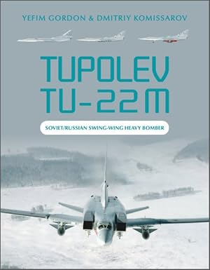 Seller image for Tupolev Tu-22m : Soviet/Russian Swing-wing Heavy Bomber for sale by GreatBookPricesUK