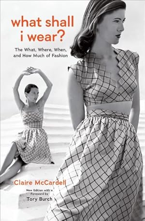 Bild des Verkufers fr What Shall I Wear? : The What, Where, When, and How Much of Fashion zum Verkauf von GreatBookPricesUK