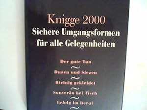 Bild des Verkufers fr Knigge 2000 - Sichere Umgangsformen fr alle Gelegenheiten zum Verkauf von ANTIQUARIAT FRDEBUCH Inh.Michael Simon