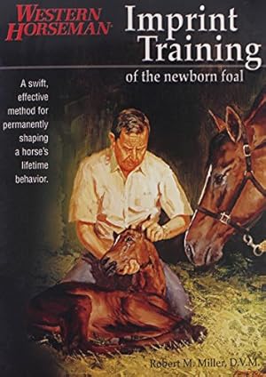Imagen del vendedor de Imprint Training of the Newborn Foal - Book - by Robert M. Miller, DVM a la venta por Reliant Bookstore