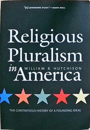 Image du vendeur pour Religious Pluralism in America: The Contentious History of a Founding Ideal mis en vente par Berliner Bchertisch eG