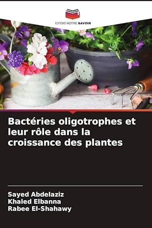 Immagine del venditore per Bactries oligotrophes et leur rle dans la croissance des plantes venduto da moluna