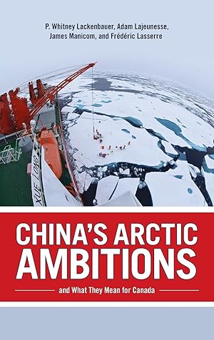 Image du vendeur pour China\ s Arctic Ambitions and What They Mean for Canada mis en vente par moluna