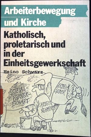 Seller image for Katholisch, proletarisch und in der Einheitsgewerkschaft. Reihe: Arbeiterbewegung und Kirche ; Nr. 7 for sale by books4less (Versandantiquariat Petra Gros GmbH & Co. KG)