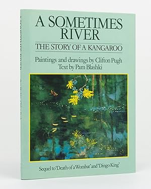 Seller image for A Sometimes River. The Story of a Kangaroo. Paintings and drawings by Clifton Pugh for sale by Michael Treloar Booksellers ANZAAB/ILAB