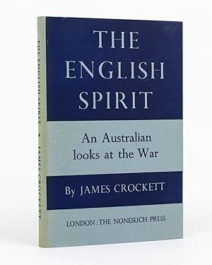 The English Spirit. [An Australian looks at the War (dustwrapper subtitle)]
