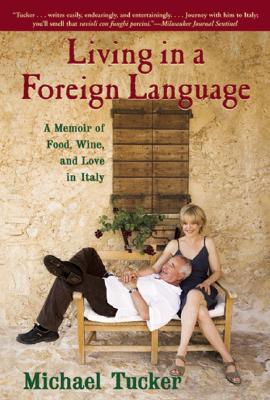 Seller image for Living in a Foreign Language: A Memoir of Food, Wine, and Love in Italy (Paperback or Softback) for sale by BargainBookStores