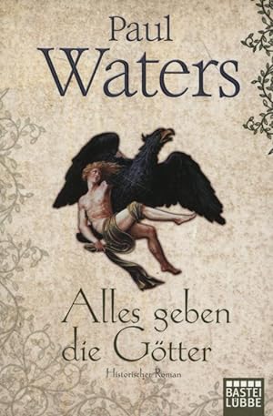 Seller image for Alles geben die Gtter Historischer Roman Bastei-Lbbe-Taschenbuch Band 16402 Allgemeine Reihe for sale by Flgel & Sohn GmbH