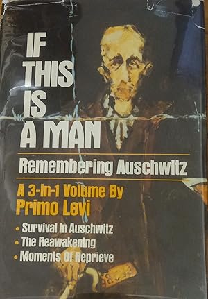 Bild des Verkufers fr If This is a Man: Remembering Auschwitz (-Survival in Auschwitz, -The Reawakening, -Moments of Reprieve) zum Verkauf von The Book House, Inc.  - St. Louis