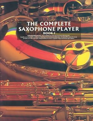 Image du vendeur pour Complete Saxophone Player Book 1 mis en vente par GreatBookPrices