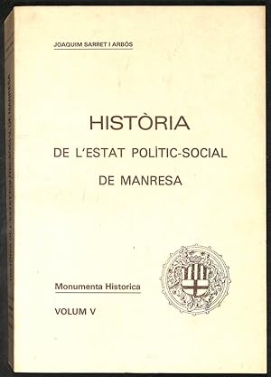 Imagen del vendedor de Histria de l'estat poltic - social de Manresa. Volum V a la venta por Els llibres de la Vallrovira