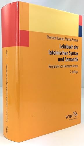 Lehrbuch der lateinischen Syntax und Semantik. Begründet von Hermann Menge. 5., durchgesehene und...
