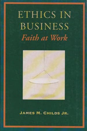 Seller image for Ethics in Business: Faith at Work for sale by Goulds Book Arcade, Sydney