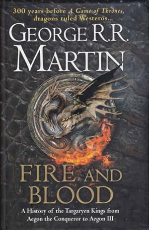 Image du vendeur pour Fire and Blood: A History of the Targaryen Kings from Aegon the Conqueror mis en vente par Goulds Book Arcade, Sydney