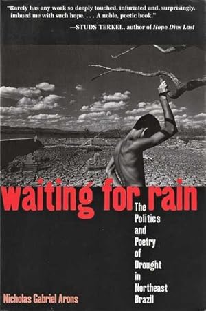 Seller image for Waiting for Rain: The Politics and Poetry of Drought in Northeast Brazil for sale by Goulds Book Arcade, Sydney