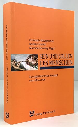 Seller image for Sein und Sollen des Menschen. Zum gttlich-freien Konzept vom Menschen. for sale by Antiquariat Heiner Henke