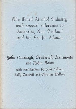 Imagen del vendedor de The World alcohol industry with special reference to Australia, New Zealand, and the Pacific Islands a la venta por Goulds Book Arcade, Sydney
