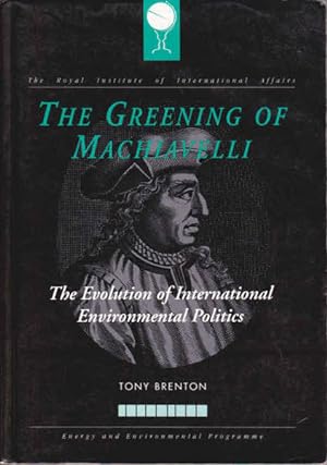 Imagen del vendedor de The Greening of Machiavelli: The Evolution of International Environmental Politics a la venta por Goulds Book Arcade, Sydney