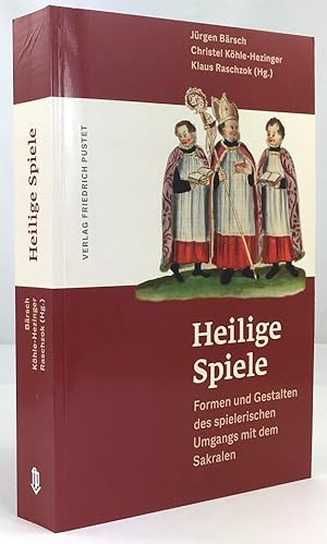 Bild des Verkufers fr Heilige Spiele. Formen und Gestalten des spielerischen Umgangs mit dem Sakralen. zum Verkauf von Antiquariat Heiner Henke