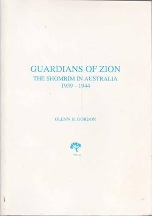 Guardians of Zion: The Shomrim in Australia 1939-1944