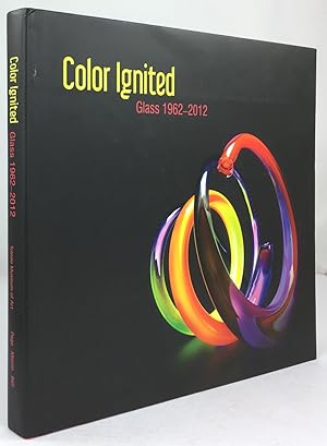 Image du vendeur pour Color Ignited. Glass 1962 - 2012. Foreword by Brian P. Kennedy. A companion to the exhibition. mis en vente par Antiquariat Heiner Henke