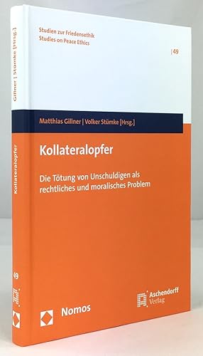 Seller image for Kollateralopfer. Die Ttung von Unschuldigen als rechtliches und moralisches Problem. for sale by Antiquariat Heiner Henke