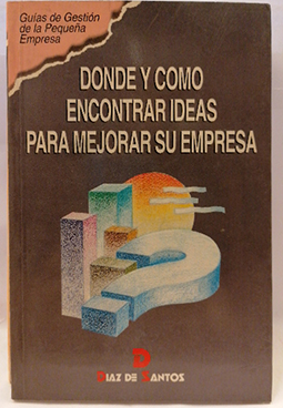 Imagen del vendedor de Dnde y cmo encontrar ideas para mejorar su empresa a la venta por SalvaLibros