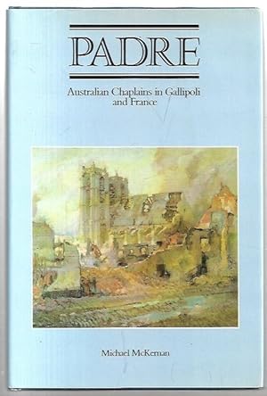 Image du vendeur pour Padre : Australian Chaplains in Gallipoli and France mis en vente par City Basement Books